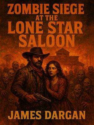 cover image of Zombie Siege at the Lone Star Saloon